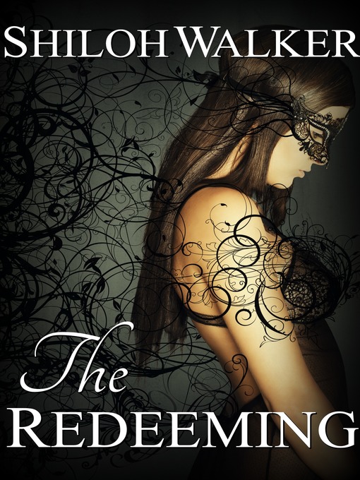 Title details for The Redeeming by Shiloh Walker - Available